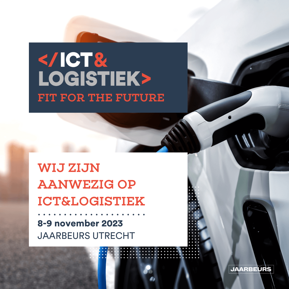 Uitnodiging beurs ICT & Logistiek 2023. Hierop staat beschreven: wij zijn aanwezig op ICT&logistiek.